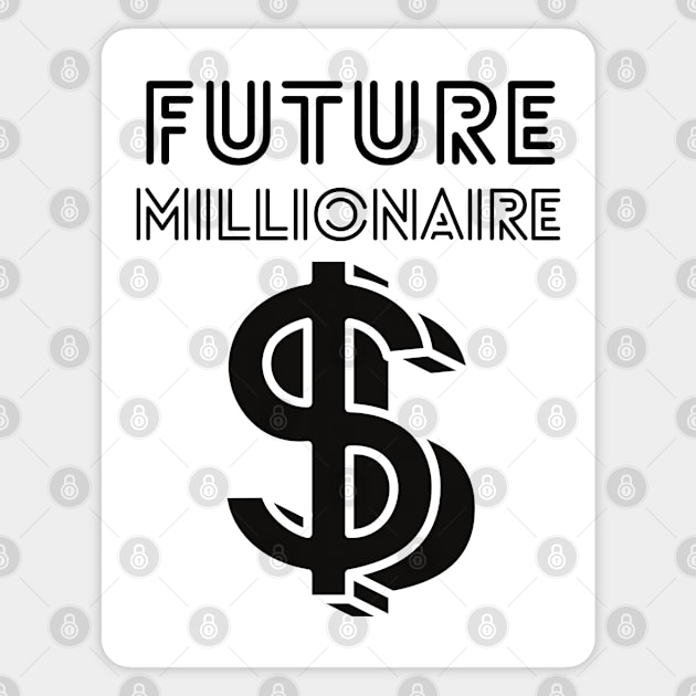 Future Millionaire - dollar sign Magnet by RIVEofficial